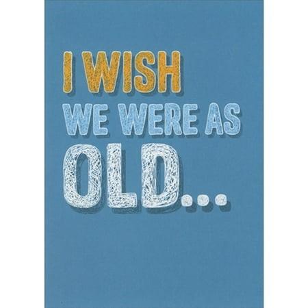 I Wish We Were As Old by Avanti Press